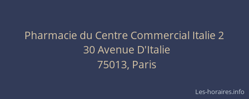 Pharmacie du Centre Commercial Italie 2