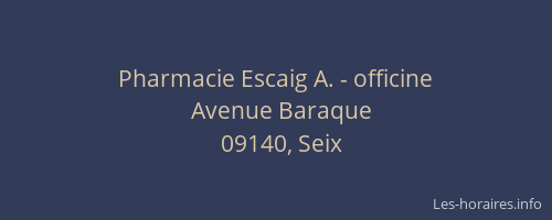 Pharmacie Escaig A. - officine