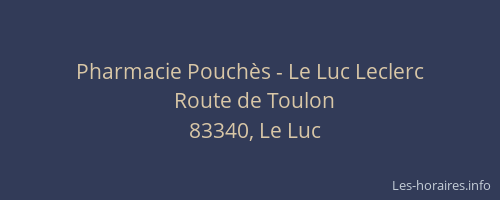 Pharmacie Pouchès - Le Luc Leclerc