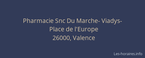 Pharmacie Snc Du Marche- Viadys-