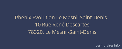 Phénix Evolution Le Mesnil Saint-Denis