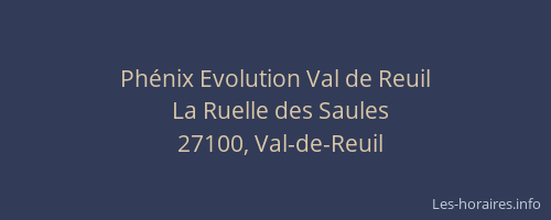 Ph&eacute;nix Evolution Val de Reuil