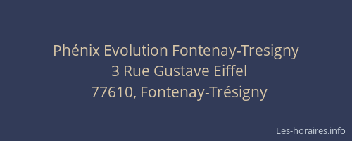 Phénix Evolution Fontenay-Tresigny