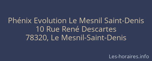 Phénix Evolution Le Mesnil Saint-Denis