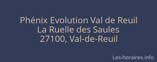 Phénix Evolution Val de Reuil