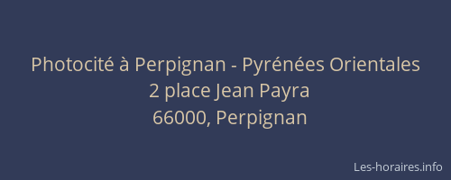 Photocité à Perpignan - Pyrénées Orientales