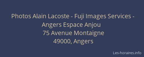 Photos Alain Lacoste - Fuji Images Services - Angers Espace Anjou