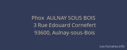 Phox  AULNAY SOUS BOIS