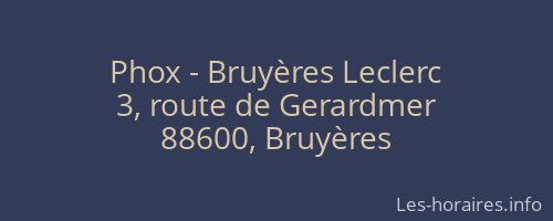 Phox - Bruyères Leclerc