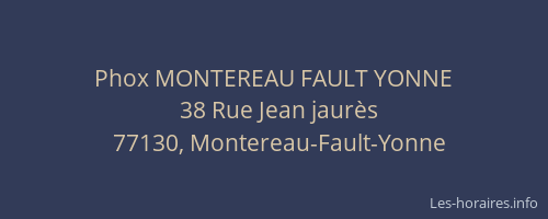 Phox MONTEREAU FAULT YONNE