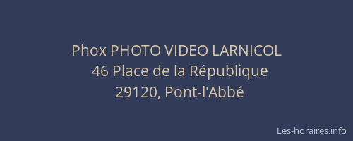 Phox PHOTO VIDEO LARNICOL