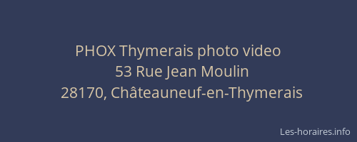 PHOX Thymerais photo video