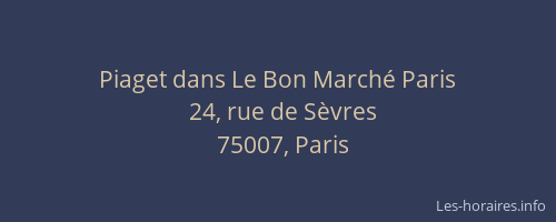 Piaget dans Le Bon Marché Paris
