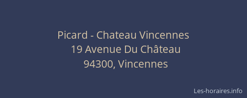 Picard - Chateau Vincennes