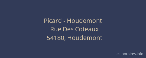 Picard - Houdemont