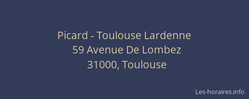 Picard - Toulouse Lardenne