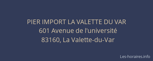 PIER IMPORT LA VALETTE DU VAR
