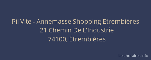 Pil Vite - Annemasse Shopping Etrembi&egrave;res