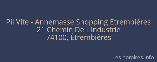 Pil Vite - Annemasse Shopping Etrembières