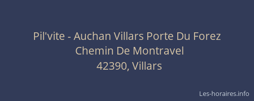 Pil'vite - Auchan Villars Porte Du Forez