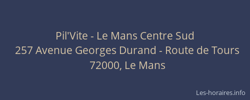 Pil'Vite - Le Mans Centre Sud