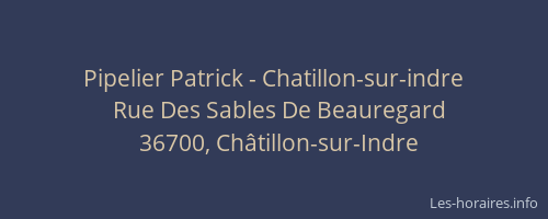 Pipelier Patrick - Chatillon-sur-indre