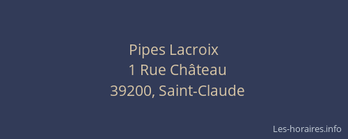 Pipes Lacroix
