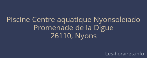Piscine Centre aquatique Nyonsoleïado