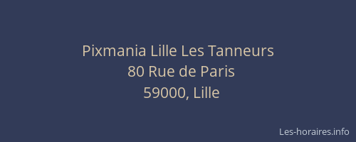 Pixmania Lille Les Tanneurs