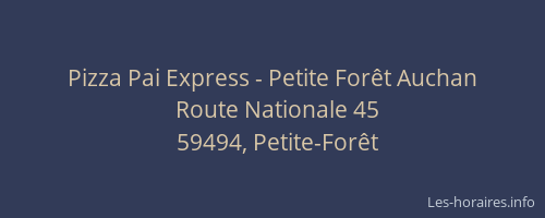 Pizza Pai Express - Petite Forêt Auchan