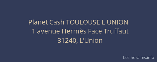 Planet Cash TOULOUSE L UNION
