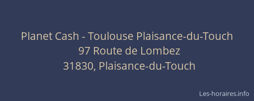 Planet Cash - Toulouse Plaisance-du-Touch
