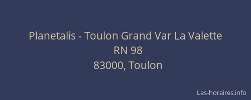 Planetalis - Toulon Grand Var La Valette