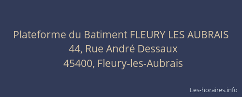 Plateforme du Batiment FLEURY LES AUBRAIS
