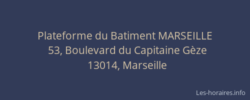 Plateforme du Batiment MARSEILLE