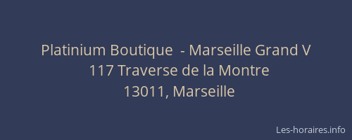 Platinium Boutique  - Marseille Grand V