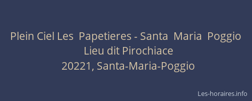 Plein Ciel Les  Papetieres - Santa  Maria  Poggio