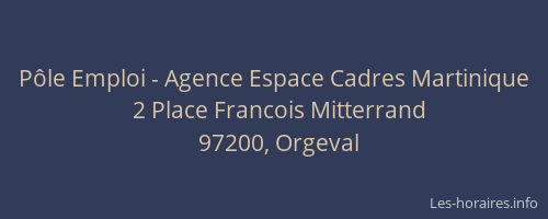 Pôle Emploi - Agence Espace Cadres Martinique