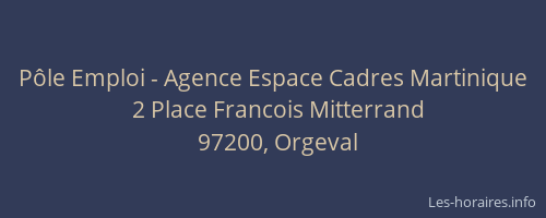 P&ocirc;le Emploi - Agence Espace Cadres Martinique