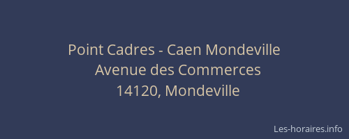 Point Cadres - Caen Mondeville