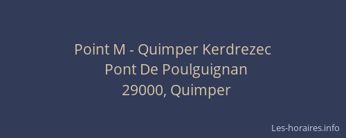 Point M - Quimper Kerdrezec