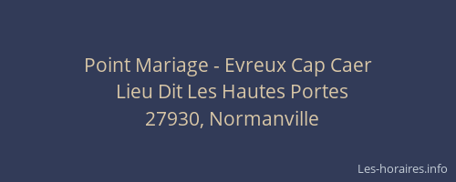 Point Mariage - Evreux Cap Caer