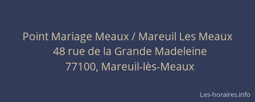 Point Mariage Meaux / Mareuil Les Meaux