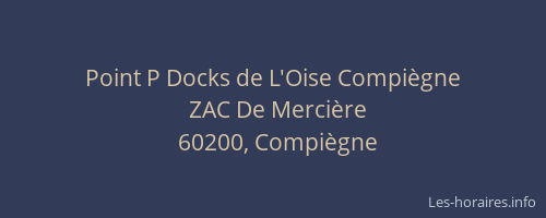 Point P Docks de L'Oise Compiègne