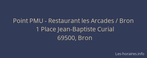 Point PMU - Restaurant les Arcades / Bron
