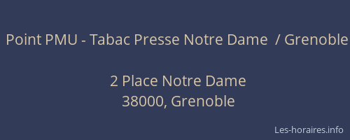 Point PMU - Tabac Presse Notre Dame  / Grenoble
