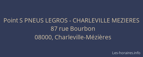 Point S PNEUS LEGROS - CHARLEVILLE MEZIERES