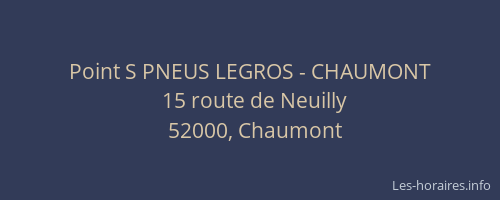 Point S PNEUS LEGROS - CHAUMONT