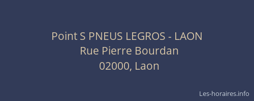 Point S PNEUS LEGROS - LAON