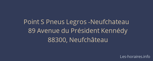 Point S Pneus Legros -Neufchateau